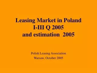 Leasing Market in Poland I-III Q 2005 and estimation 2005