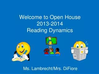 Welcome to Open House 2013-2014 Reading Dynamics