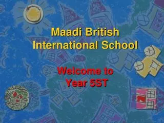 Maadi British International School Welcome to Year 5ST