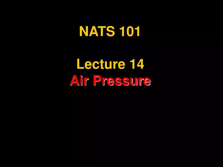 nats 101 lecture 14 air pressure