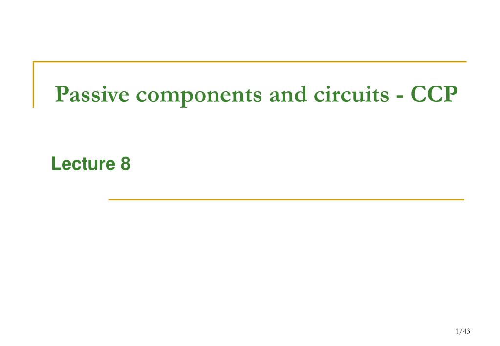 PPT - Passive components and circuits - CCP PowerPoint Presentation ...