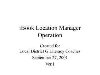 iBook Location Manager Operation