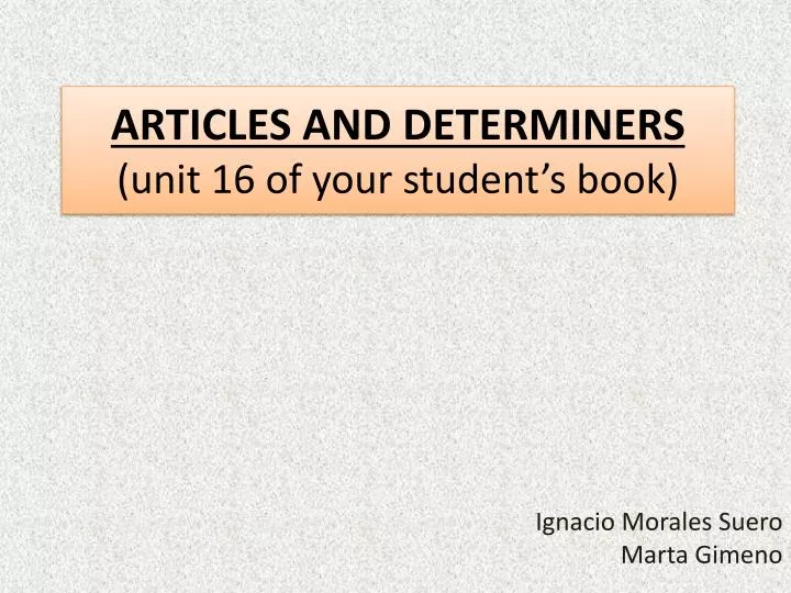 articles and determiners unit 16 of your student s book
