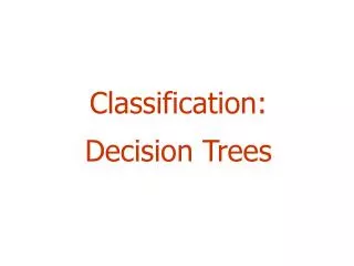 Classification: Decision Trees