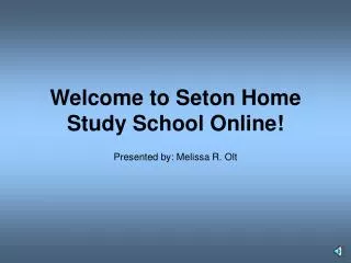 Welcome to Seton Home Study School Online!