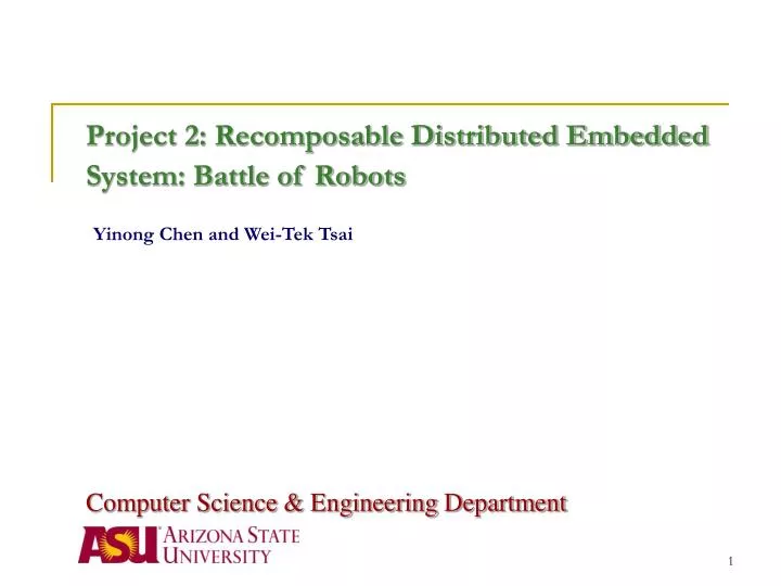 project 2 recomposable distributed embedded system battle of robots yinong chen and wei tek tsai