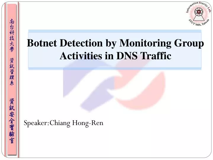 botnet detection by monitoring group activities in dns traffic