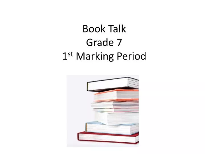 book talk grade 7 1 st marking period