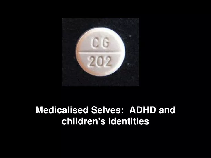 medicalised selves adhd and children s identities