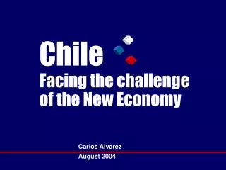 Chile Facing the challenge of the New Economy