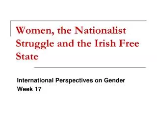 Women, the Nationalist Struggle and the Irish Free State