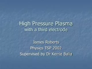 High Pressure Plasma with a third electrode