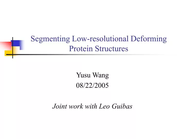 segmenting low resolutional deforming protein structures