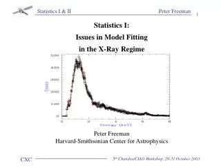 Statistics I: Issues in Model Fitting in the X-Ray Regime