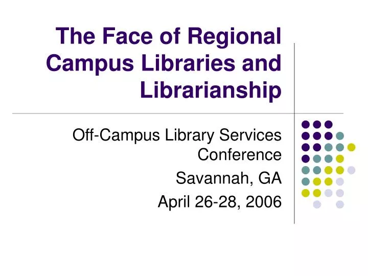 the face of regional campus libraries and librarianship