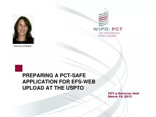 PREPARING A PCT-SAFE APPLICATION FOR EFS-WEB UPLOAD AT THE USPTO