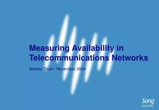 Measuring Availability in Telecommunications Networks Mattias Thulin, November 2004