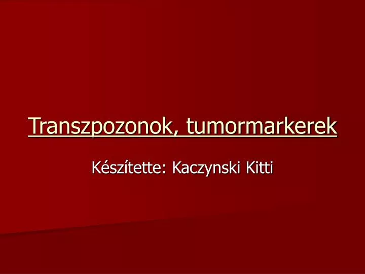 transzpozonok tumormarkerek