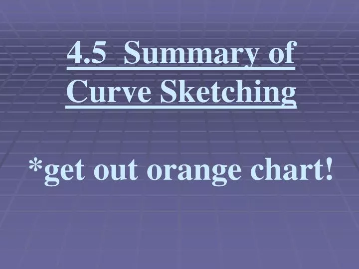 4 5 summary of curve sketching get out orange chart