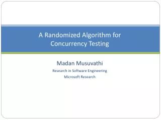 A Rand omized Algorithm for Concurrency Testing