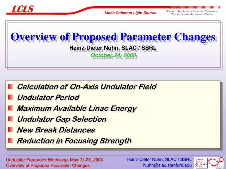 overview of proposed parameter changes heinz dieter nuhn slac ssrl october 24 2003