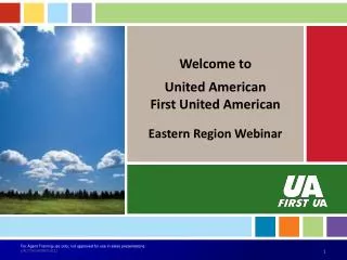 Welcome to United American First United American Eastern Region Webinar