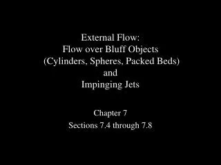 External Flow: Flow over Bluff Objects (Cylinders, Spheres, Packed Beds) and Impinging Jets