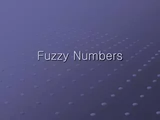Fuzzy Numbers