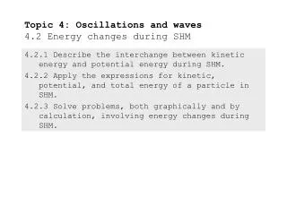 Topic 4: Oscillations and waves 4.2 Energy changes during SHM