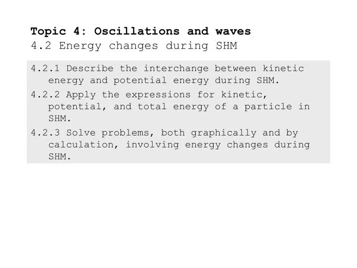 topic 4 oscillations and waves 4 2 energy changes during shm