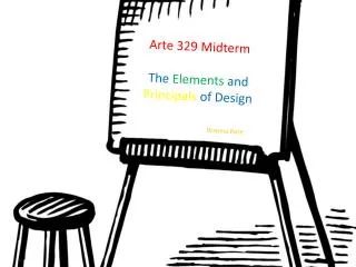 Arte 329 Midterm The Elements and Principals of Design