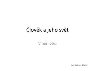 lov k a jeho sv t