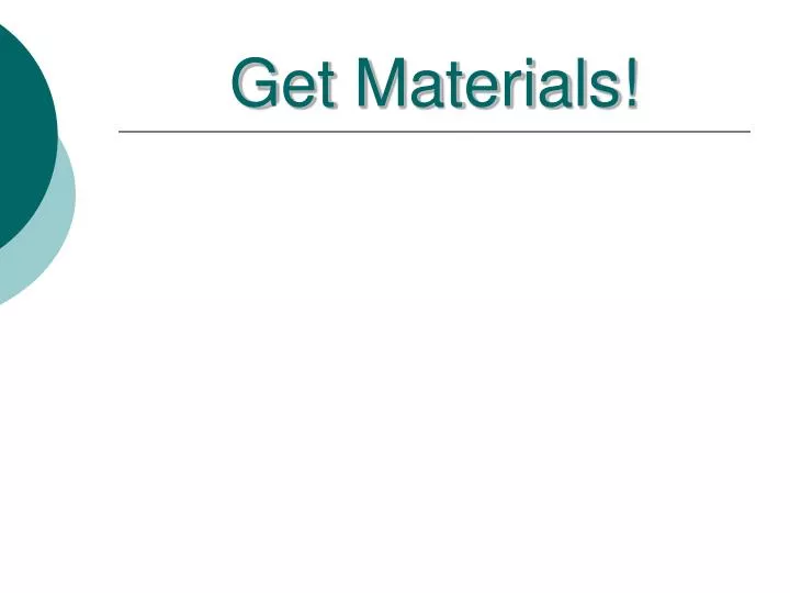 get materials