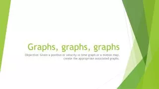 Graphs, graphs, graphs