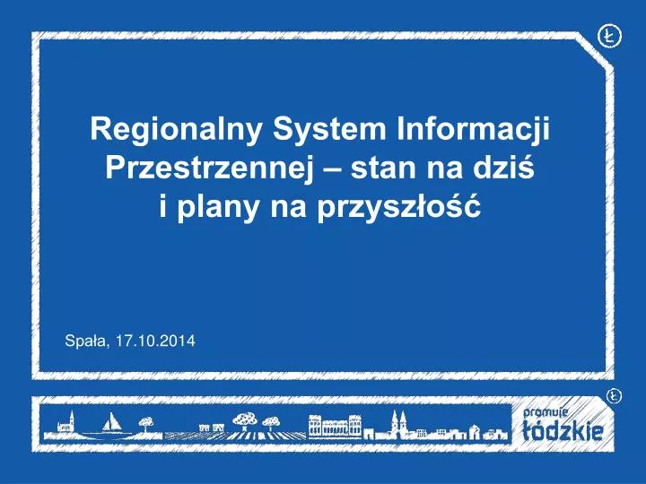 regionalny system informacji przestrzennej stan na dzi i plany na przysz o