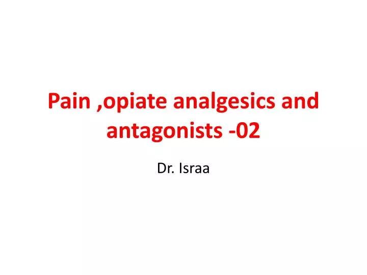 pain opiate analgesics and antagonists 02