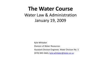 The Water Course Water Law &amp; Administration January 19, 2009