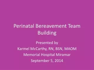 Perinatal Bereavement Team Building