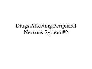 Drugs Affecting Peripheral Nervous System #2