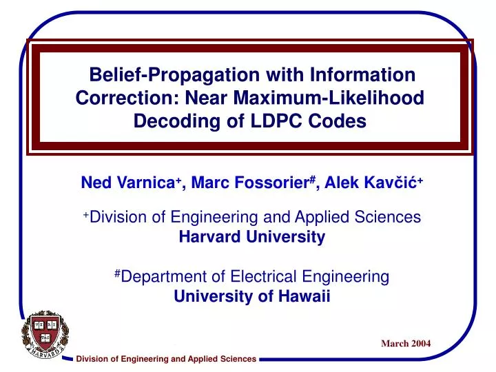 belief propagation with information correction near maximum likelihood decoding of ldpc codes