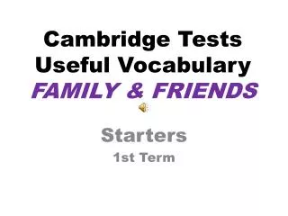 Cambridge Tests Useful Vocabulary FAMILY &amp; FRIENDS