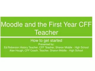 Moodle and the First Year CFF Teacher