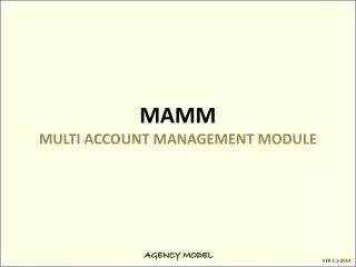 MAMM MULTI ACCOUNT MANAGEMENT MODULE