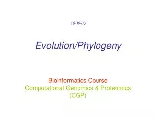 10/10/06 Evolution/Phylogeny