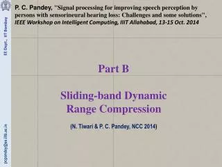 Part B Sliding-band Dynamic Range Compression ( N. Tiwari &amp; P. C. Pandey, NCC 2014 )