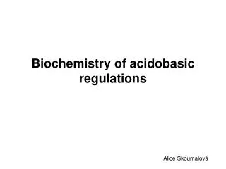 Biochemistry of acidobasic regulations