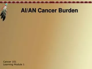 AI/AN Cancer Burden