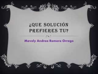 que soluci n prefieres tu