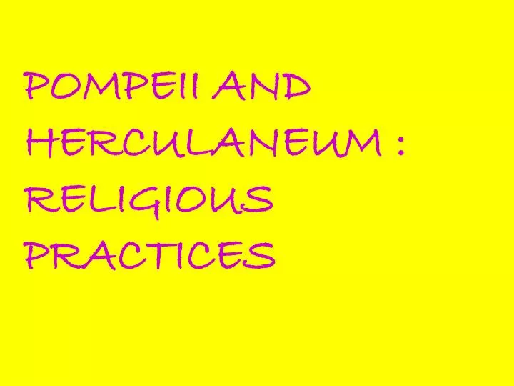 pompeii and herculaneum religious practices