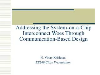 Addressing the System-on-a-Chip Interconnect Woes Through Communication-Based Design